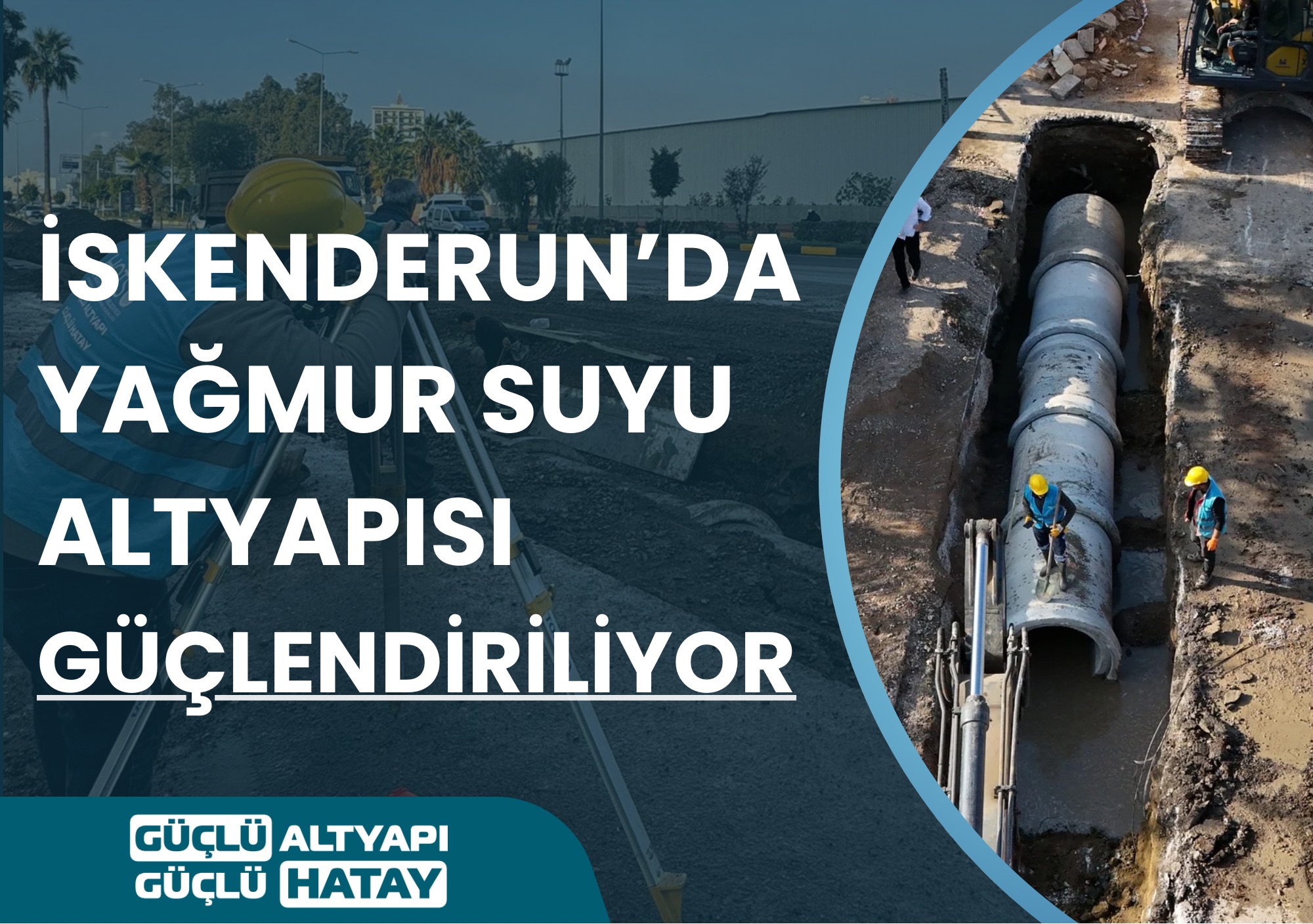 İSKENDERUN’DA YAĞMUR SUYU ALTYAPISI GÜÇLENDİRİLİYOR